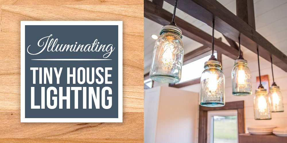 Tiny House Lighting Ideas That Make A Statement