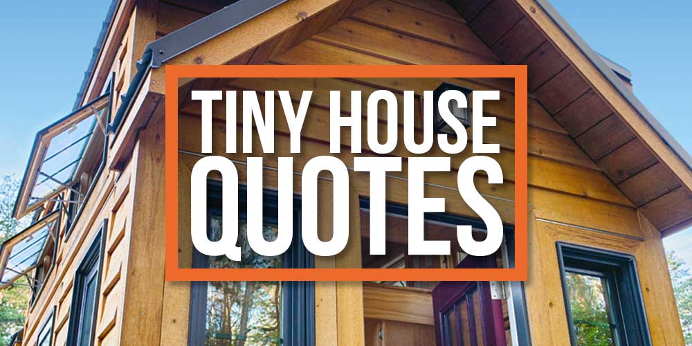 tiny house quotes