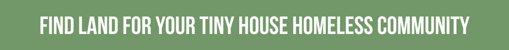 Find Land For Your Tiny House Homeless Community