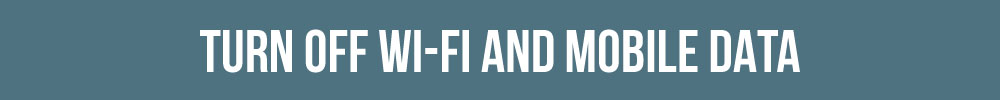 Turn Off Wi-Fi And Mobile Data