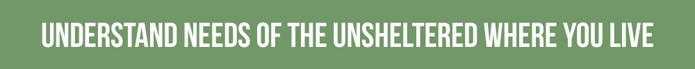 Understand Needs Of The Unsheltered Population Where You Live