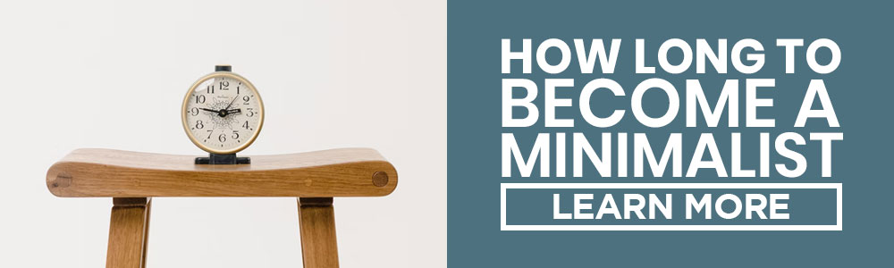 how long does it take to become a minimalist