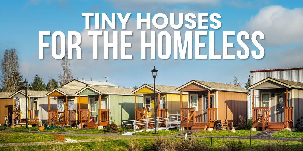 Tiny Houses For The Homeless: How To Help & Why It Matters
