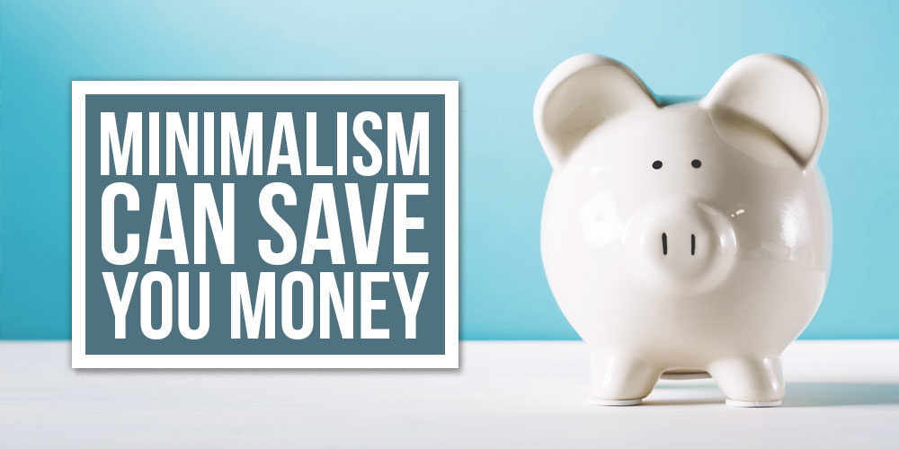 Surprising Ways Minimalism Can Save Money