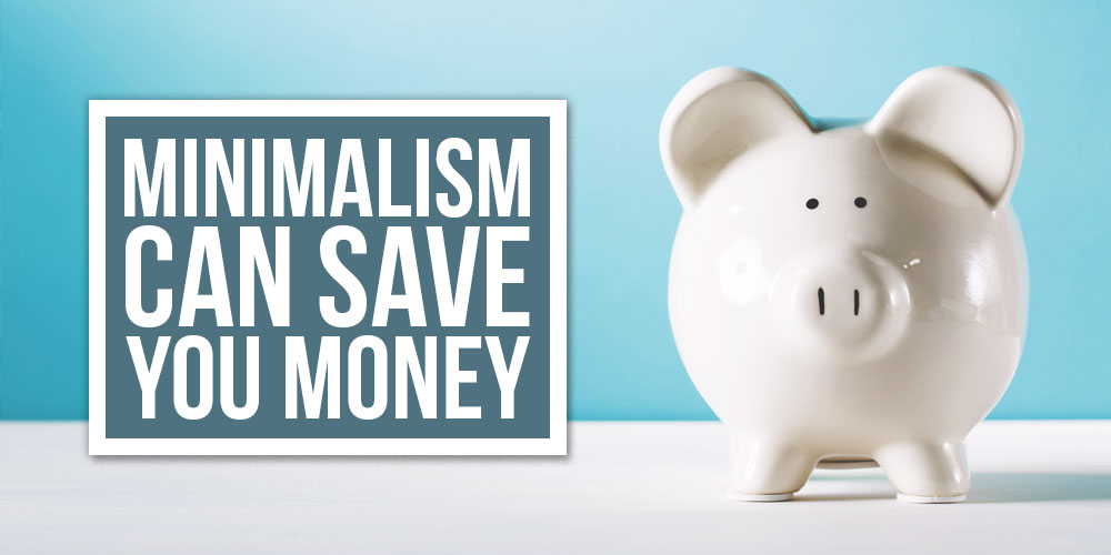 minimalism can save you money