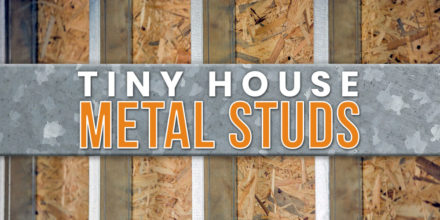 framing a tiny home with metal studs