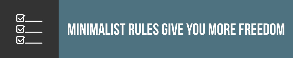 Minimalist Rules Give You More Freedom