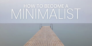 How To Become A Minimalist