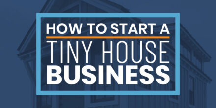 how to start a tiny house business