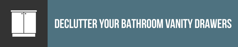 Declutter Your Bathroom Vanity Drawers