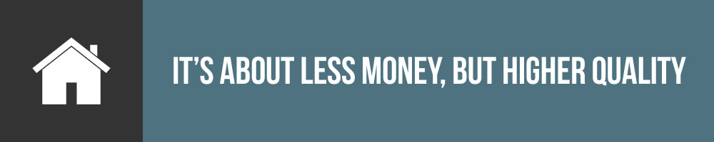 Living Well On Less Is About Less Money But Higher Quality