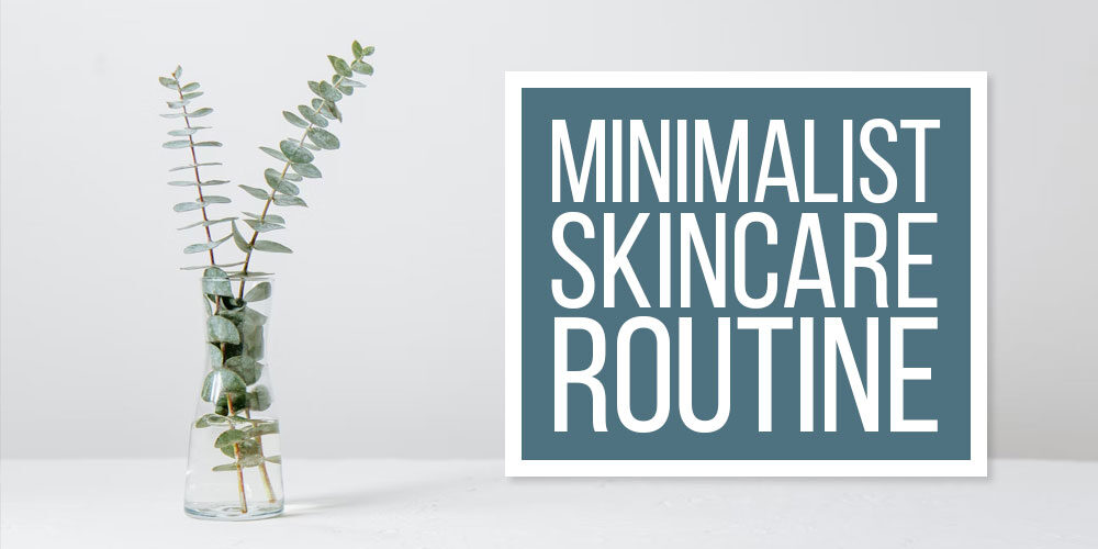 The Magic Of A Simple Minimalist Beauty Routine
