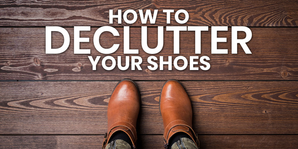 how to declutter your shoes