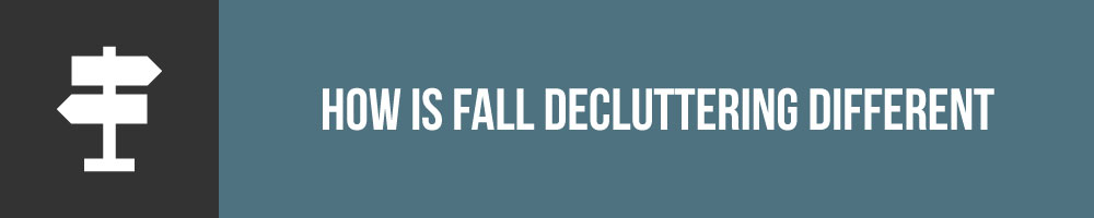 How Is Fall Decluttering Different From Other Seasons
