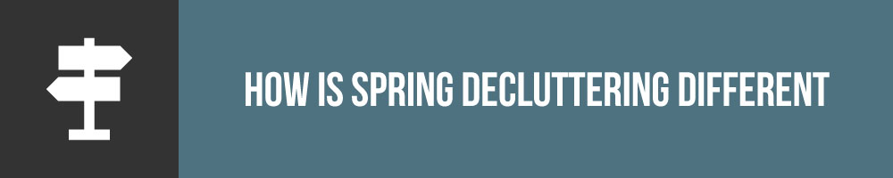How Is Spring Decluttering Different From Other Seasons