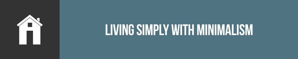 Living Simply With Minimalism
