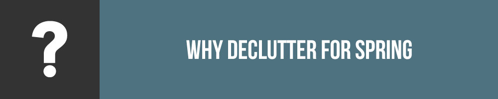 Why Declutter For Spring