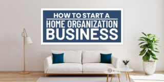 how to start a home organization business