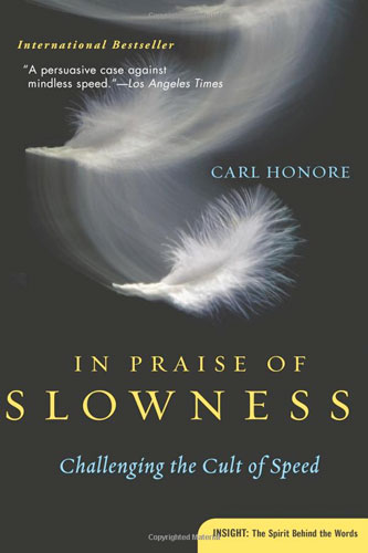 in praise of slowness