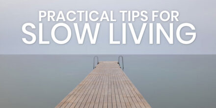 practical tips for slow living