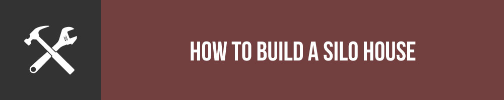How To Build A Silo House