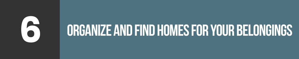Organize And Find Homes For Your Belongings