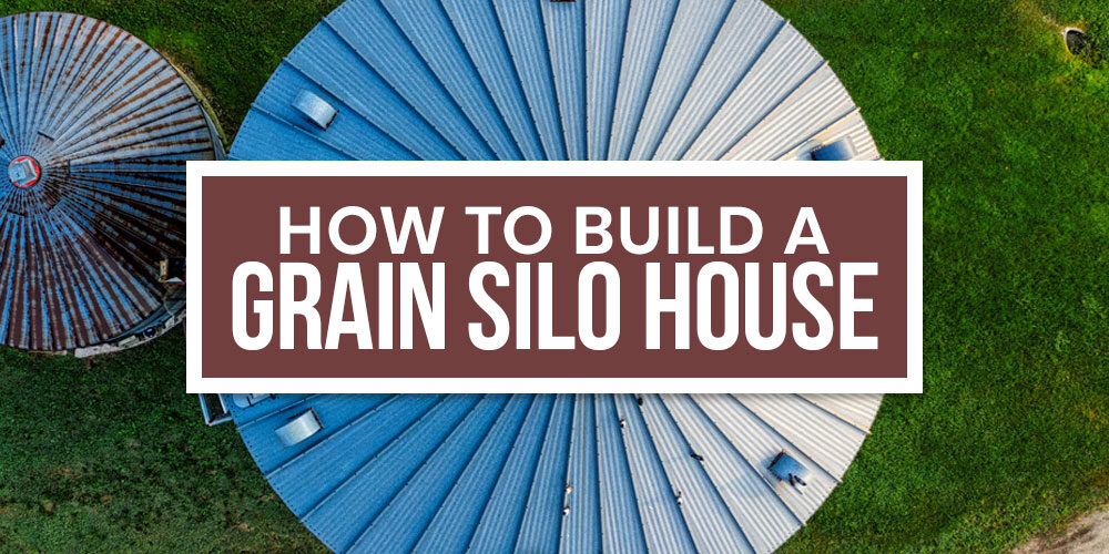 How To Build A Grain Silo House: A DIY Home On The Range