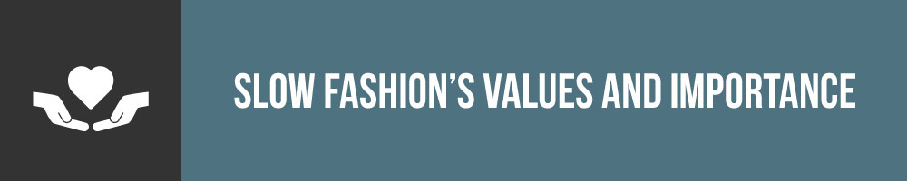 Slow Fashion Values And Importance