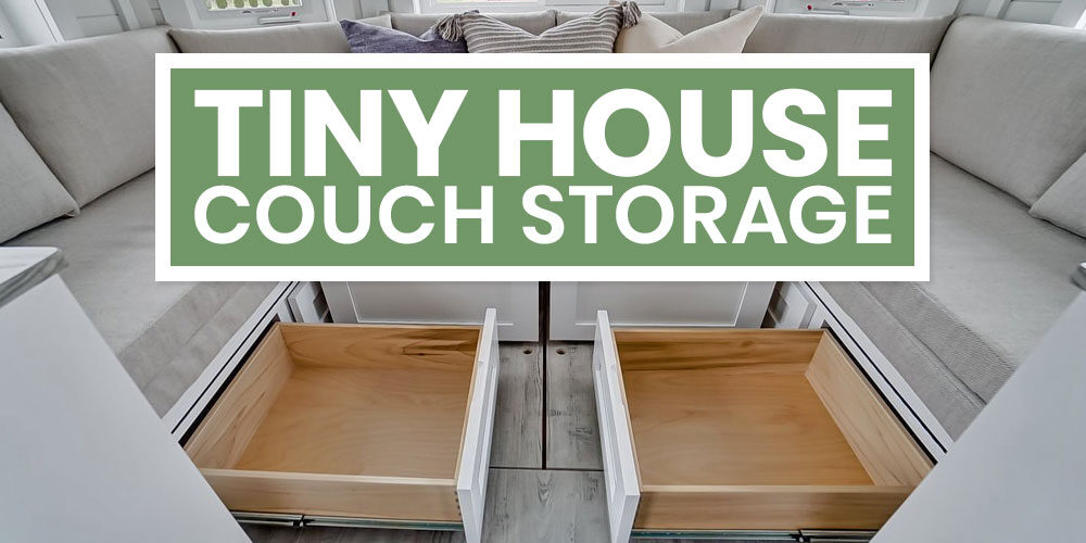 Tiny House Couches With Storage: Space-Savvy Seating Guide