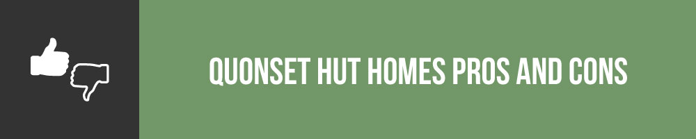 Quonset Hut Homes Pros And Cons