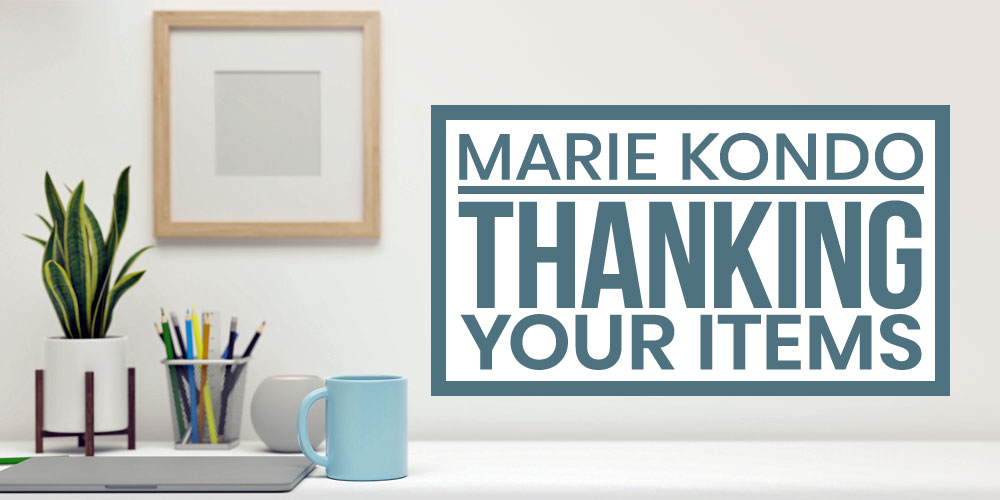 Thanking Your Items Like Marie Kondo