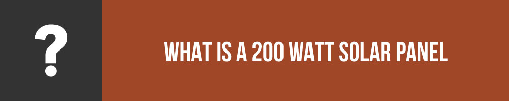 What Is A 200 Watt Solar Panel