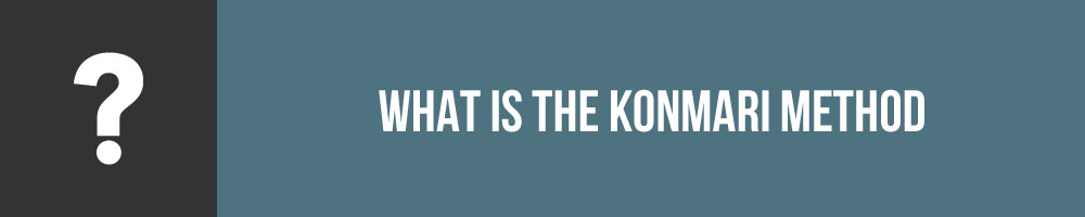 What Is The KonMari Method