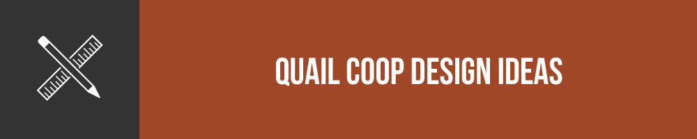 Quail Coop Design Ideas