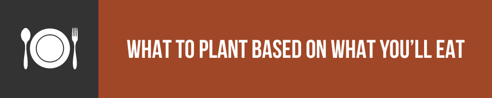 Decide What to Plant in Maybe Based On What You Eat