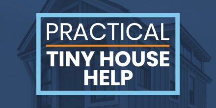 practical tiny house help